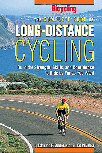Complete Book of Long-Distance Cycling by Edmund R. Burke & Ed Pavelka