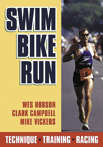 Swim, Bike, Run by Wes Hobson